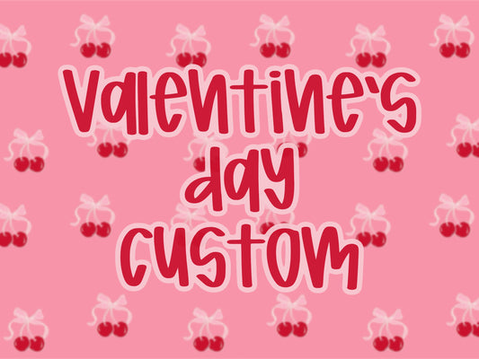Valentine's Day Custom ♥️